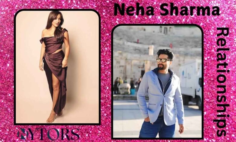 Neha Sharma Relationships